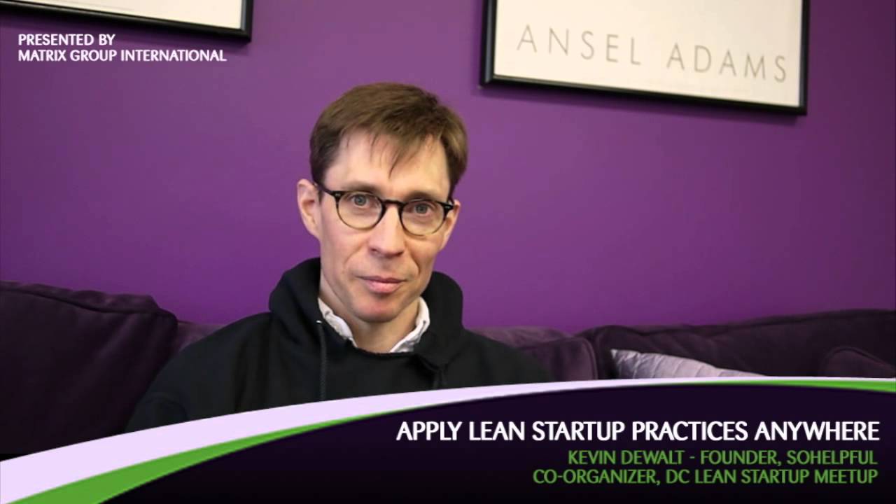 Apply Lean Startup Practices Anywhere - Kevin Dewalt, Founder of SoHelpful
