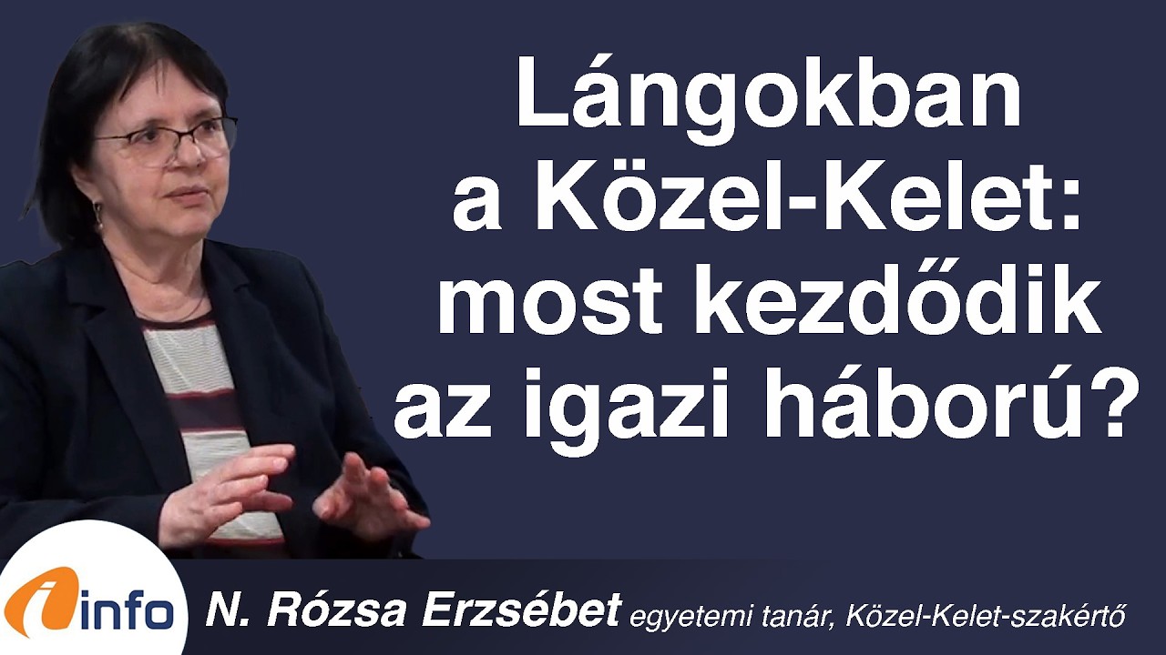 Lángokban a Közel-Kelet: most kezdődik az igazi háború? N. Rózsa Erzsébet, Inforádió, Aréna