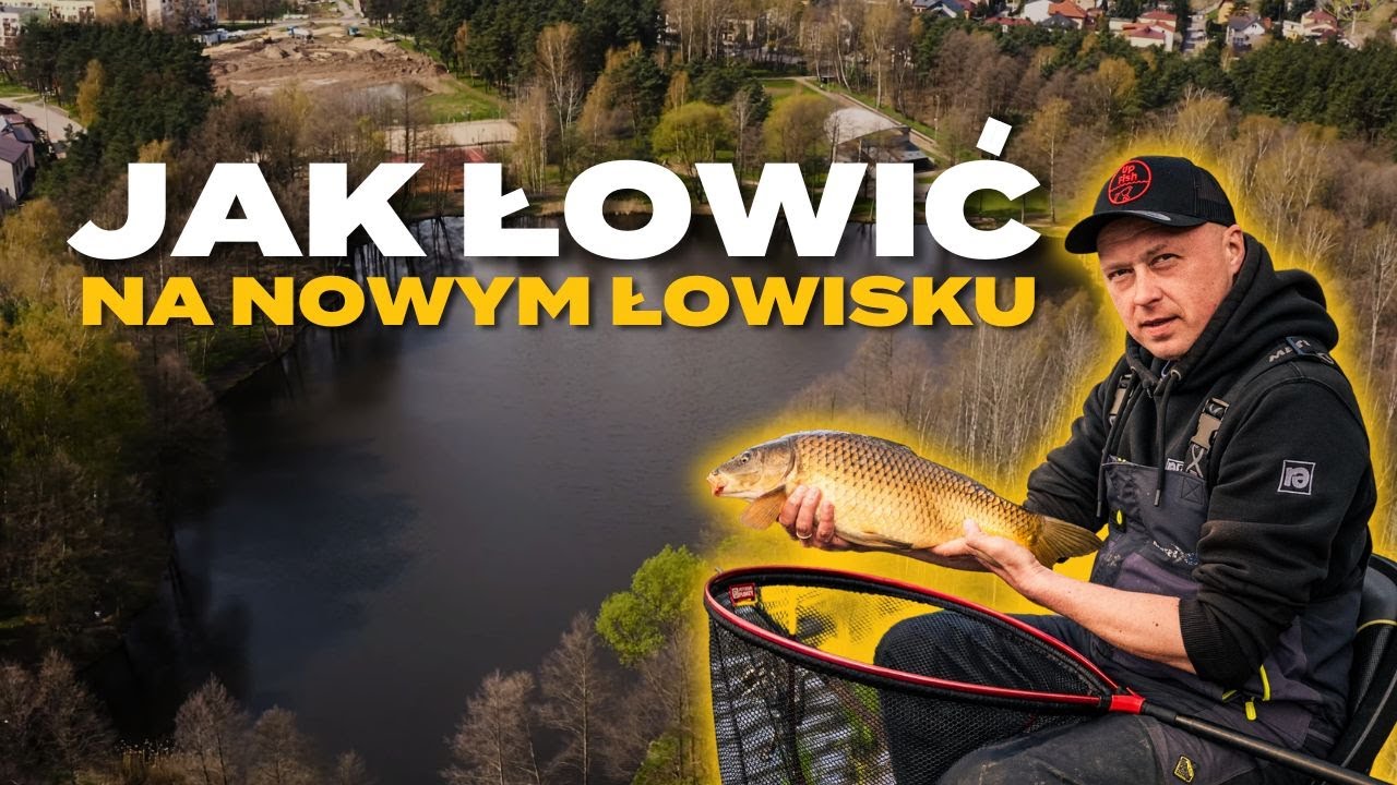 Nowe łowisko, jak podchodzę do łowienia?