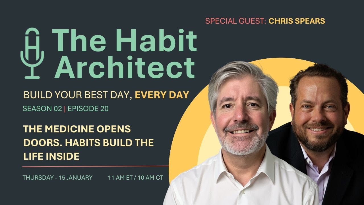 The Medicine Opens Doors. Habits Build the Life Inside | Chris Spears, OrderlyMeds