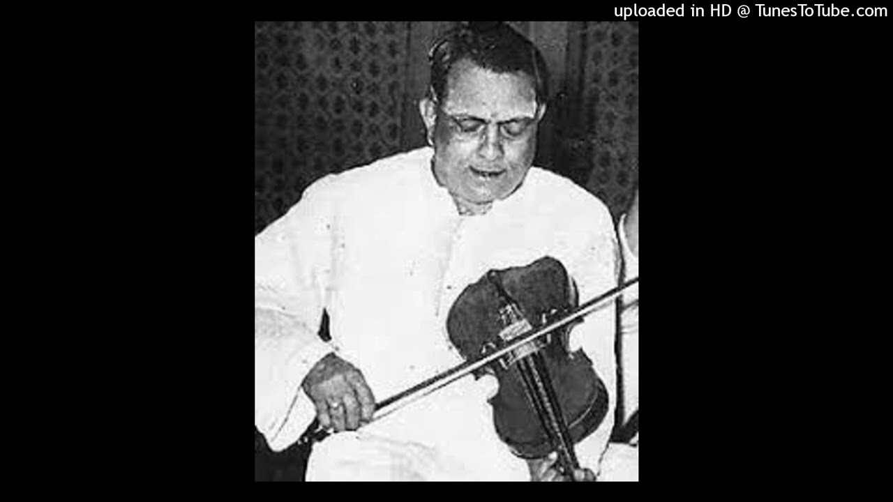 Cesinadella Maracitivo- Todi- Adi- Thyagaraja- Mysore T Chowdiah- Violin