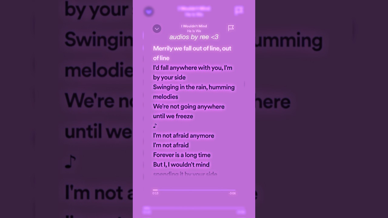 I Wouldn’t Mind (he is we) sped up [merrily we fall out of line!!]