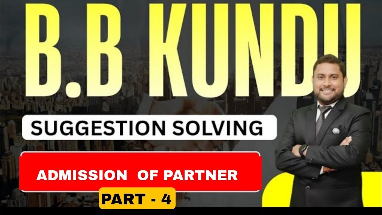 Partnership Accounts Suggestion Solving | B.B. Kundu | Class 12 Semester IV | WBCHSE