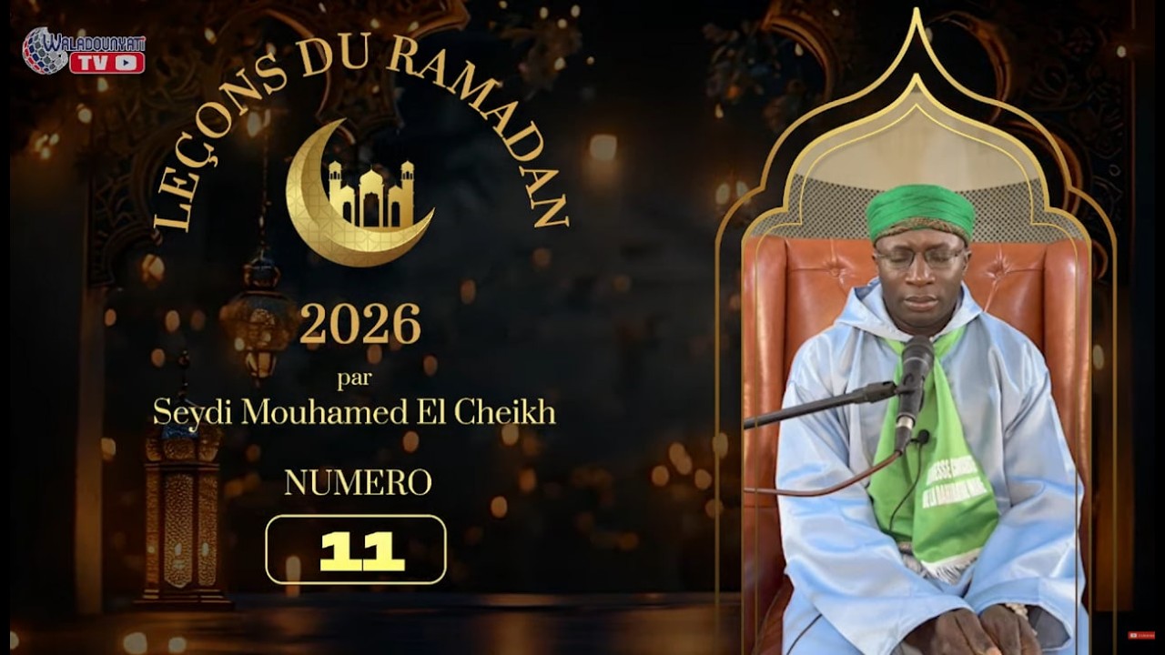 Leçon du Ramadan N° 11 - Edition 2026, par Seydi Mouhamed El Cheikh
