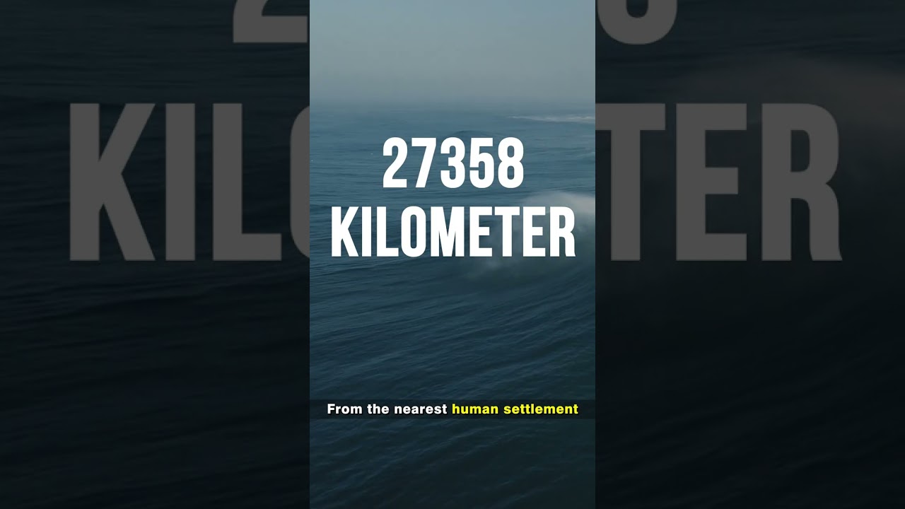 The Most Isolated Place on Earth