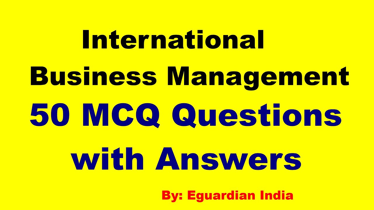 International Business Management MCQ Questions with Answers