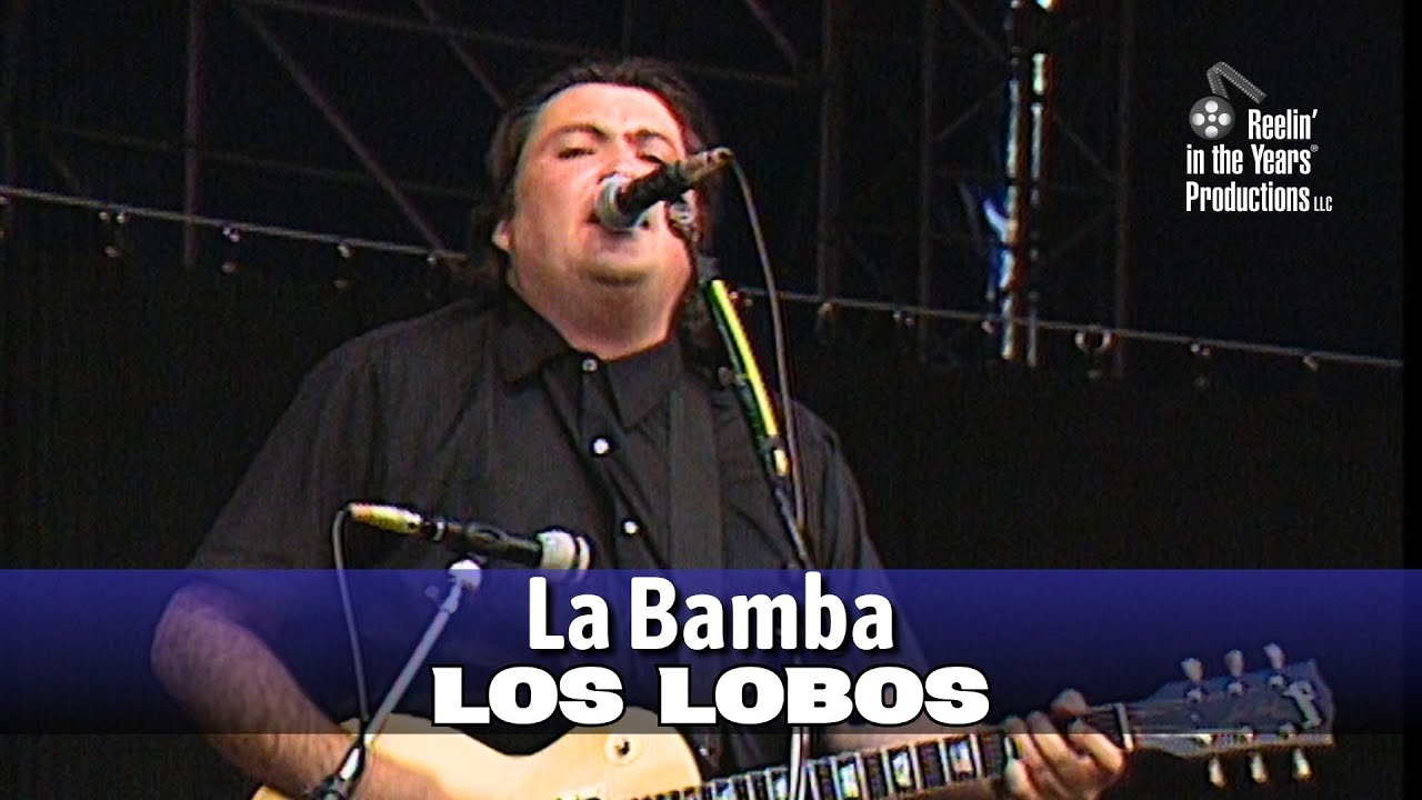 Los Lobos • La Bamba • 1988 [Reelin' In The Years Archive]