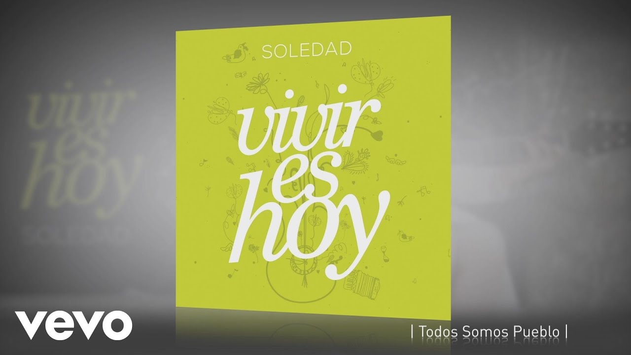 Soledad - Todos Somos Pueblo (Pseudo Video)