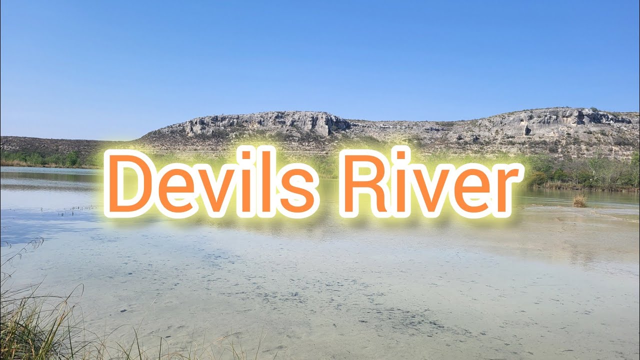 Devils River State Natural Area Dan Allen Hughes Unit