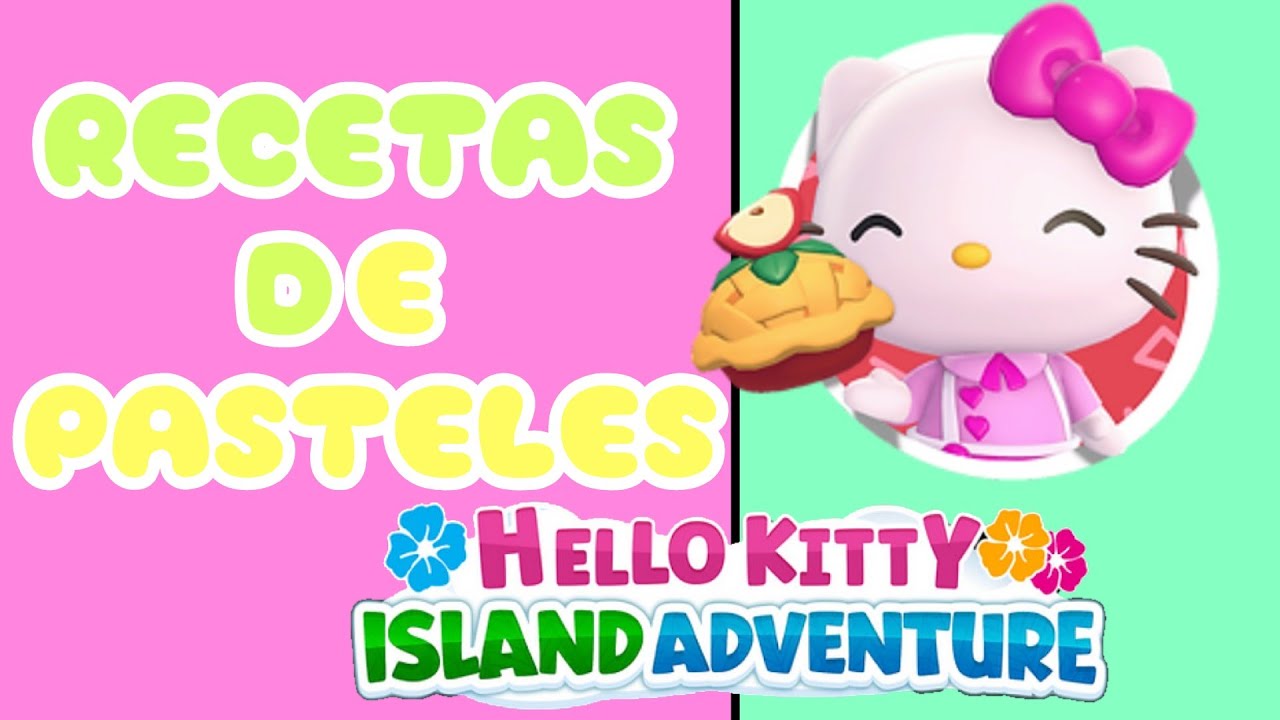 🍰PASTELES GUIA Todas las recetas🎀 Hello Kitty Island Adventure Español
