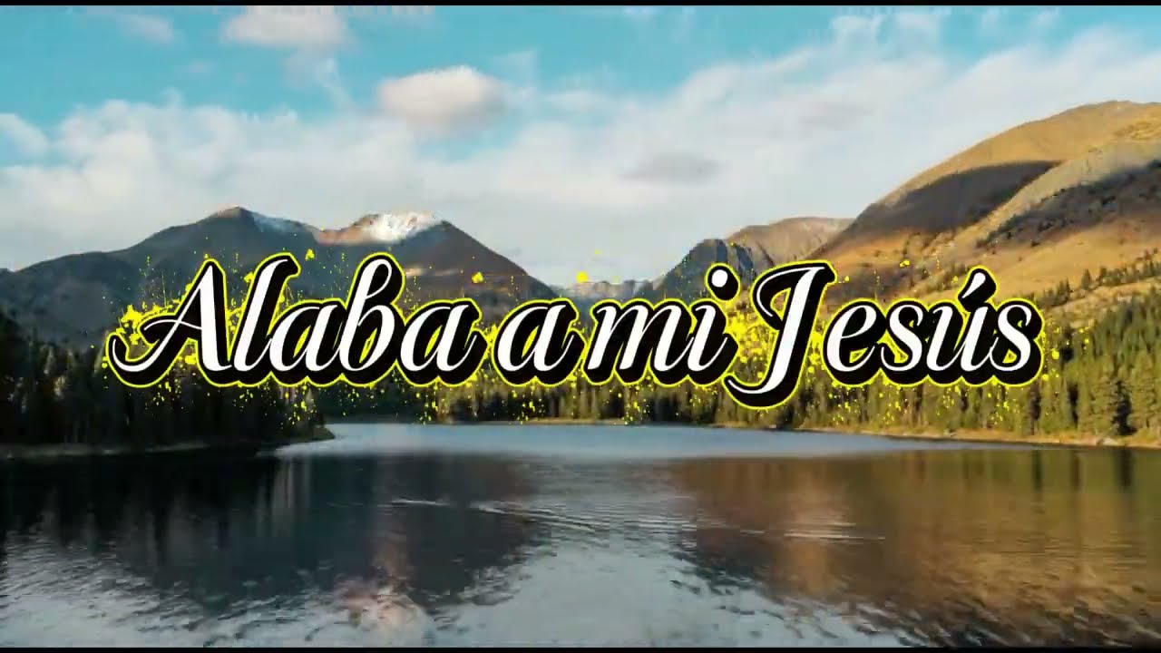 Alaba a mi Jesús