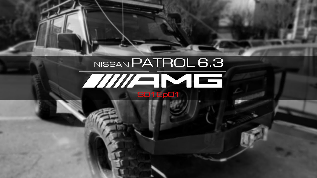 Nissan Patrol 63 AMG | S01Ep01