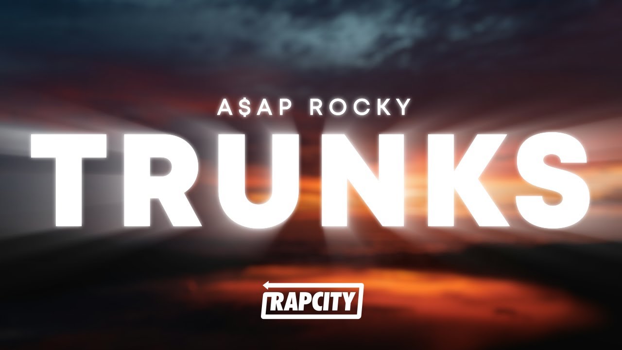 A$AP Rocky - Trunks (Lyrics)