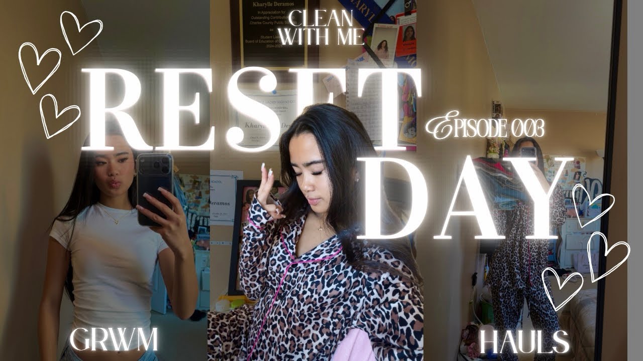 it’s reset day! (hauls, clean w/ me, grwm) | episode 003