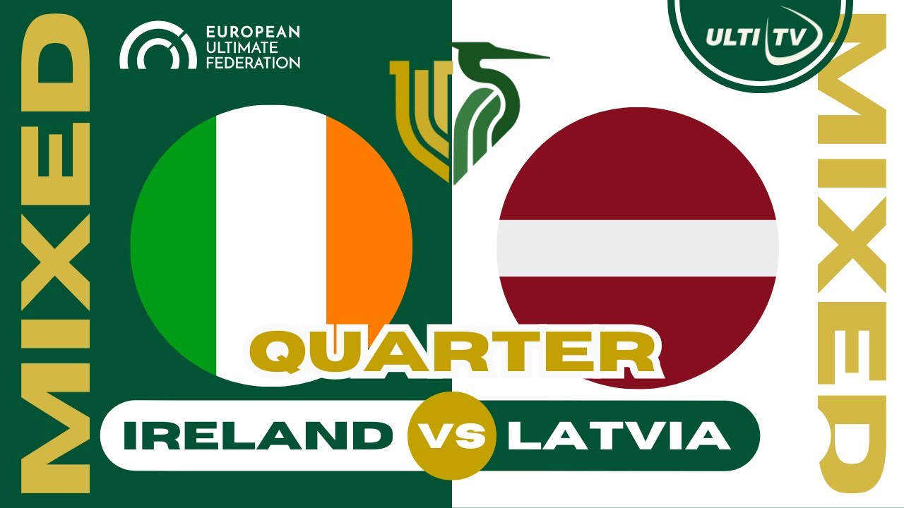 Ireland vs Latvia — MIXED Quarter Final — European Ultimate Championships #EUC2023