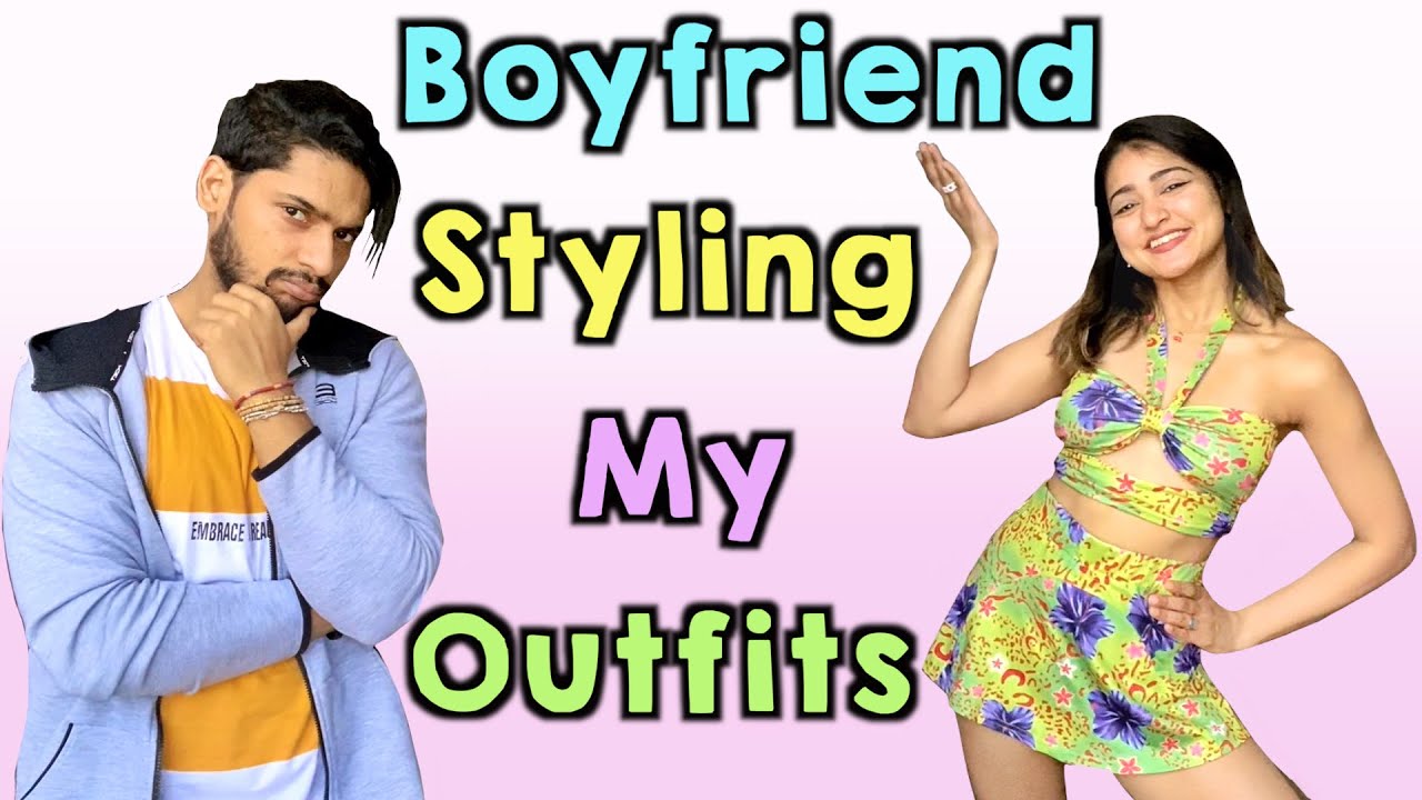 My Boyfriend Styling Me in Clothes I Regret Buying