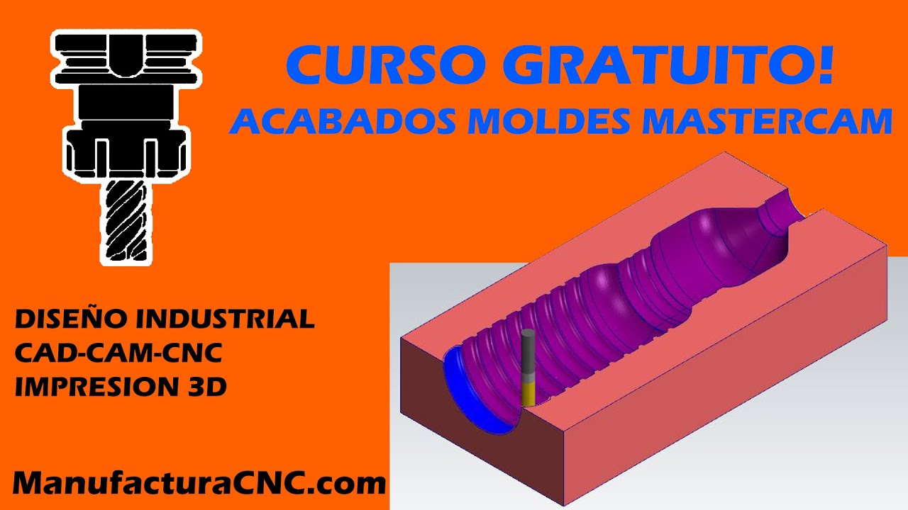 Curso Mastercam | Acabados de Moldes | (2020)
