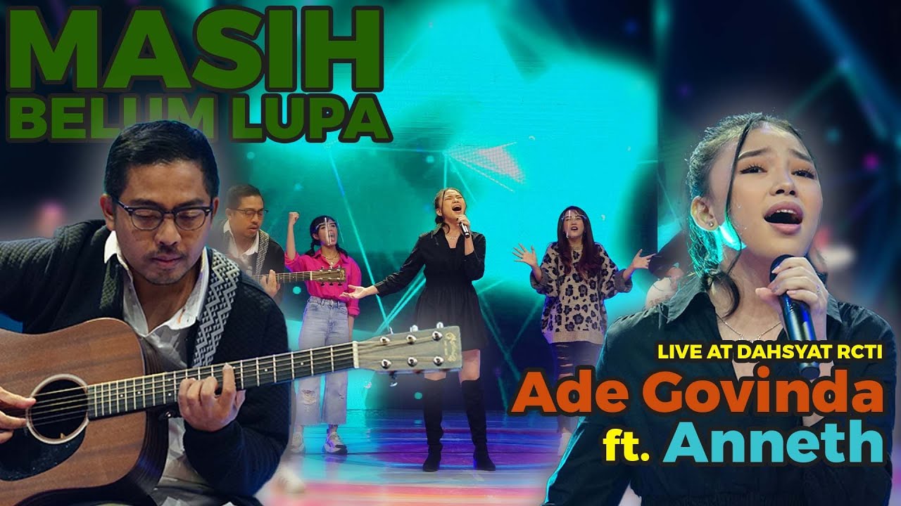 Ade Govinda feat. Anneth - Masih Belum Lupa (Dahsyat RCTI)