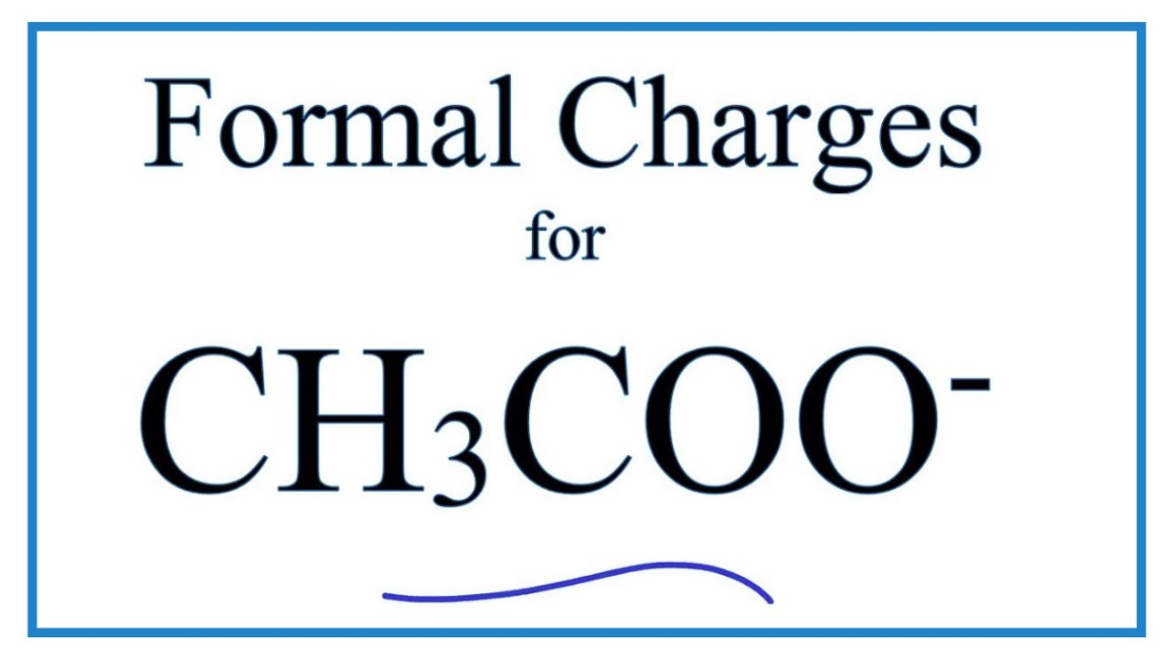 How to Calculate the Formal Charges for CH3COO- (Acetate ion)