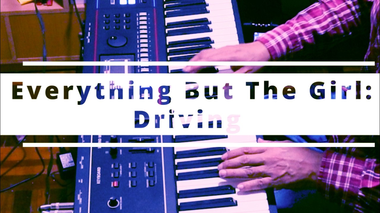 Everything But The Girl: Driving (easy piano)
