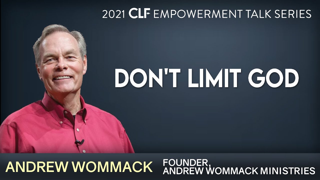 (2021 CLF Empowerment Talk Series) Andrew Wommack - Don't Limit God