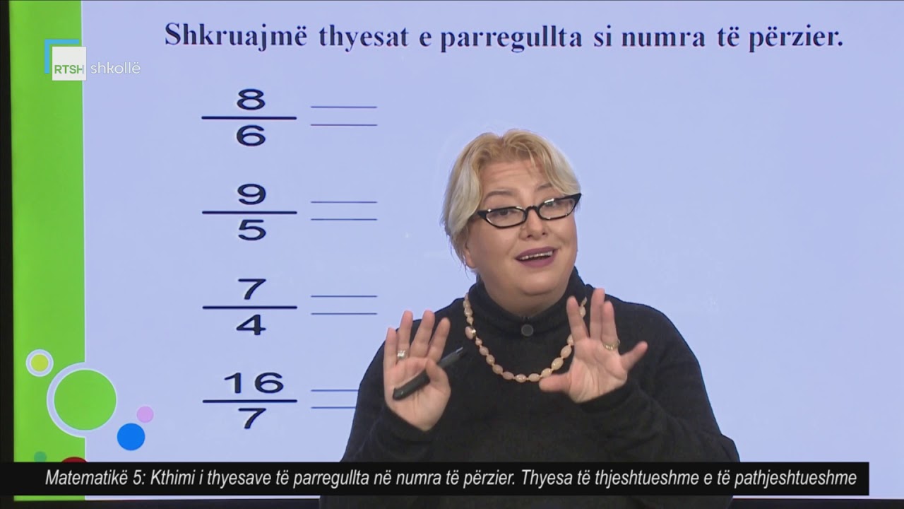 Matematikë 5 - Kthimi i thyesave të parregullta në numra të përzier. Thyesa të pa/thjeshtueshme