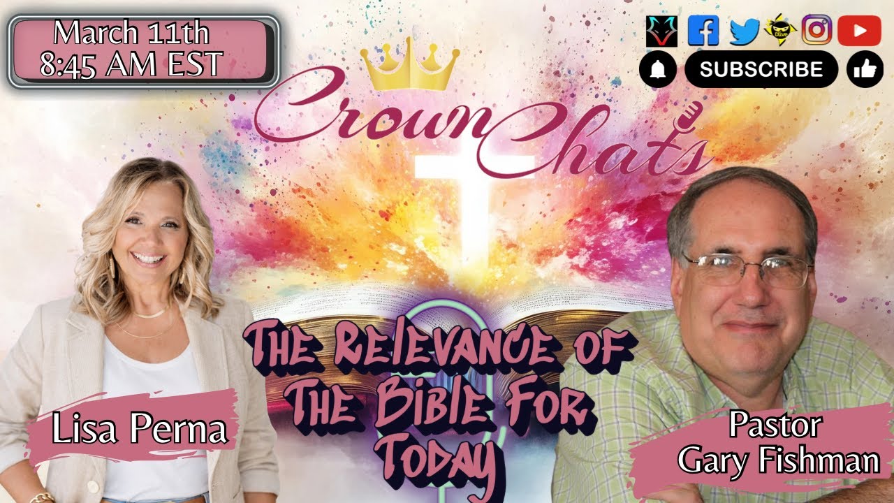 Crown Chats| “The Relevance of The Bible For Today.” with Pastor Gary Fishman