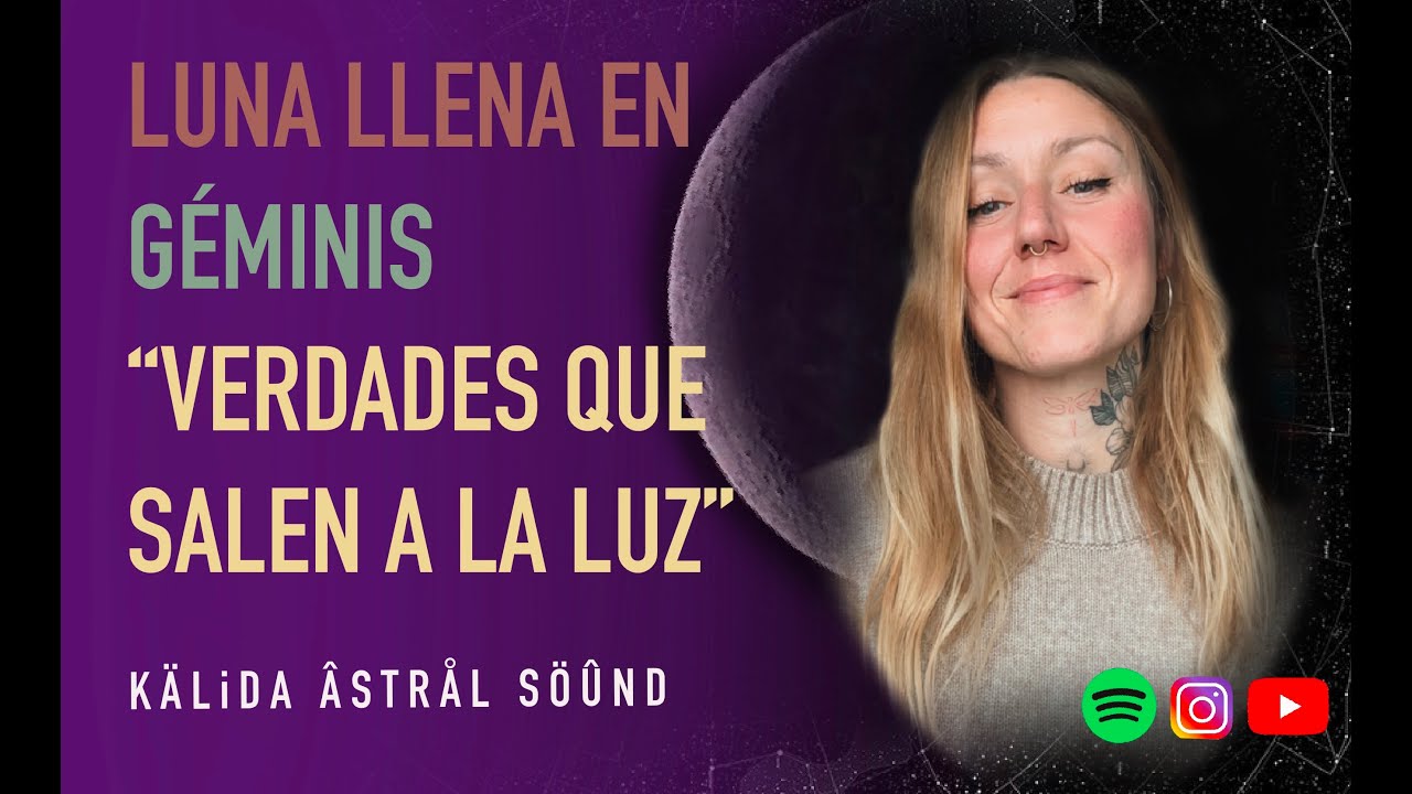 🏹LUNA LLENA GÉMINIS 🌕 Verdades que salen a la luz ⚡️