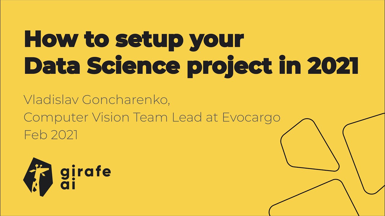How to setup your Data Science project in 2021 //Journal Club #3 | girafe.ai