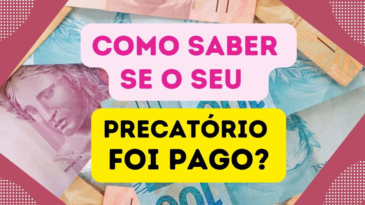 COMO SABER SE O SEU PRECATÓRIO JÁ FOI PAGO?