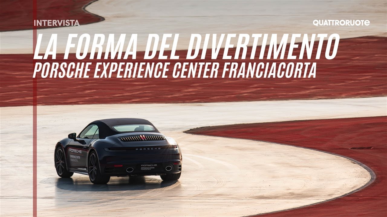 Porsche Experience Center: un modo tutto nuovo per divertirsi, a Franciacorta