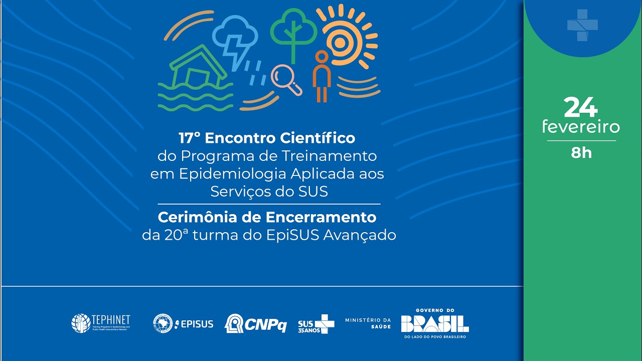 17º ENCONTRO CIENTÍFICO DO PROGRAMA DE TREINAMENTO EM EPIDEMIOLOGIA APLICADA AOS SERVIÇOS DO SUS