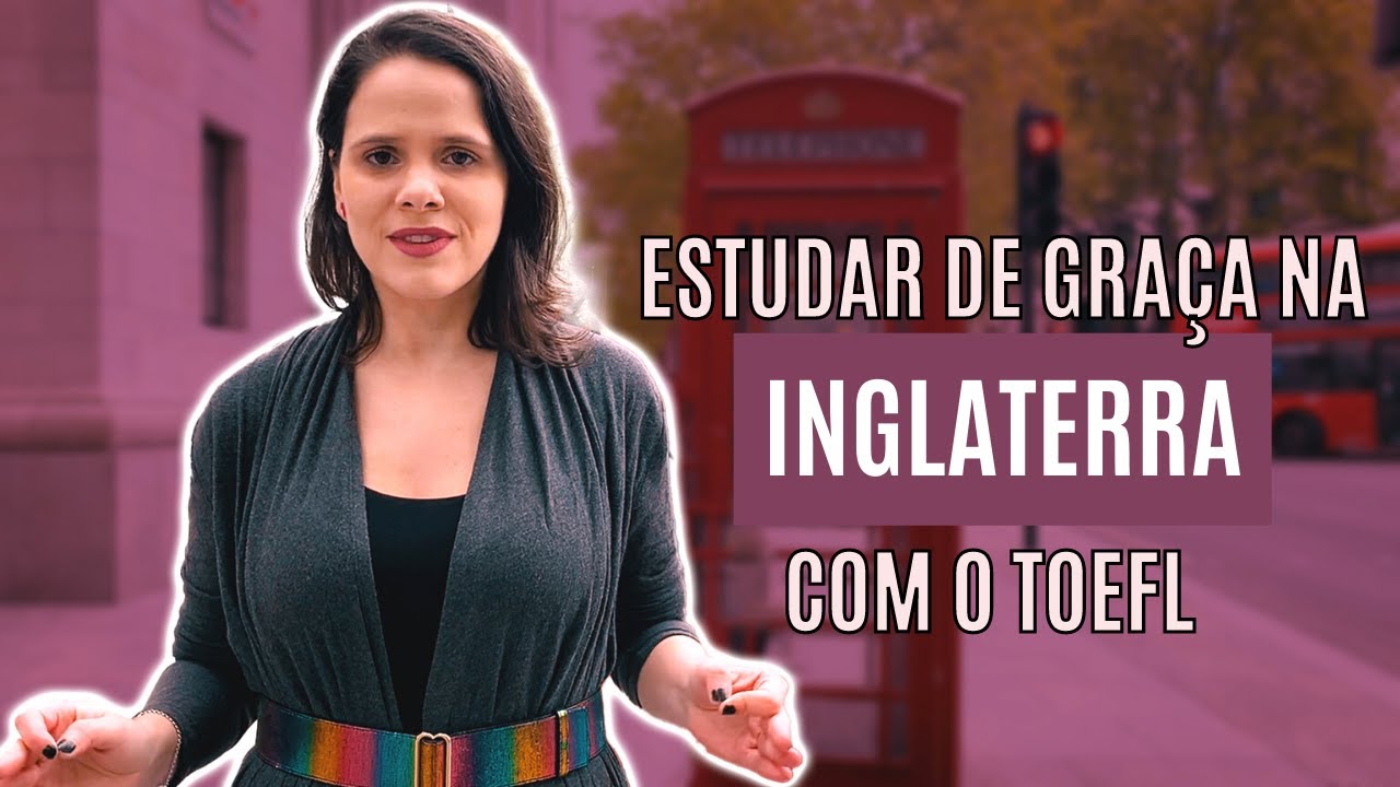 Oxford, Chevening, LSE + bolsas para estudar na inglaterra de graça com o TOEFL - Partiu Intercâmbio