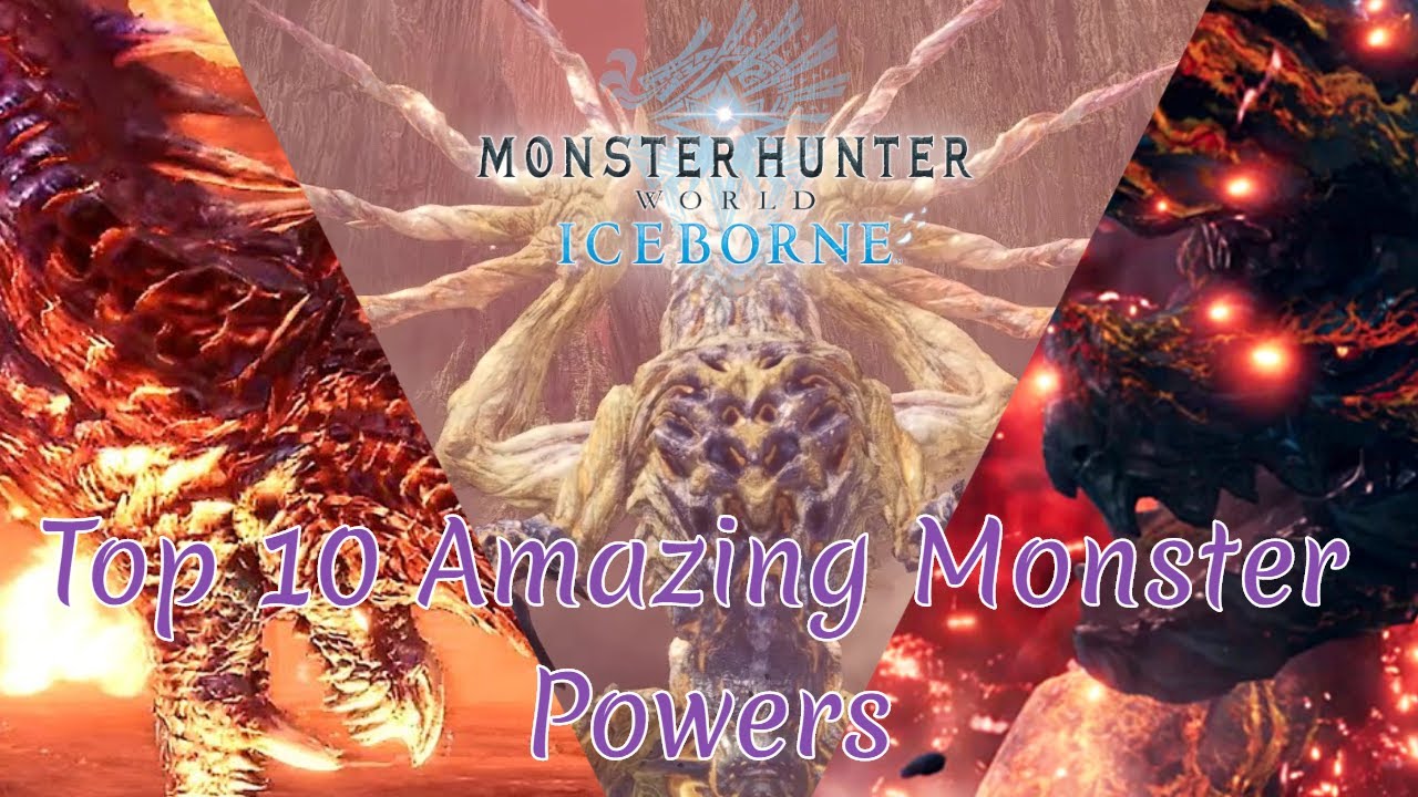Top 10 Most Amazing Monster Powers - Monster Hunter World Iceborne