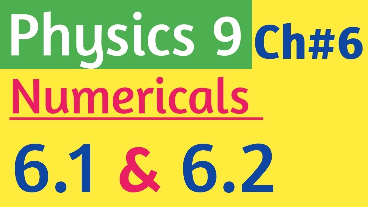 9th Class Physics Chapter 6 Numericals |6.1,6.2 |Class9 Physics Chapter 6 Numericals New Book| 2025