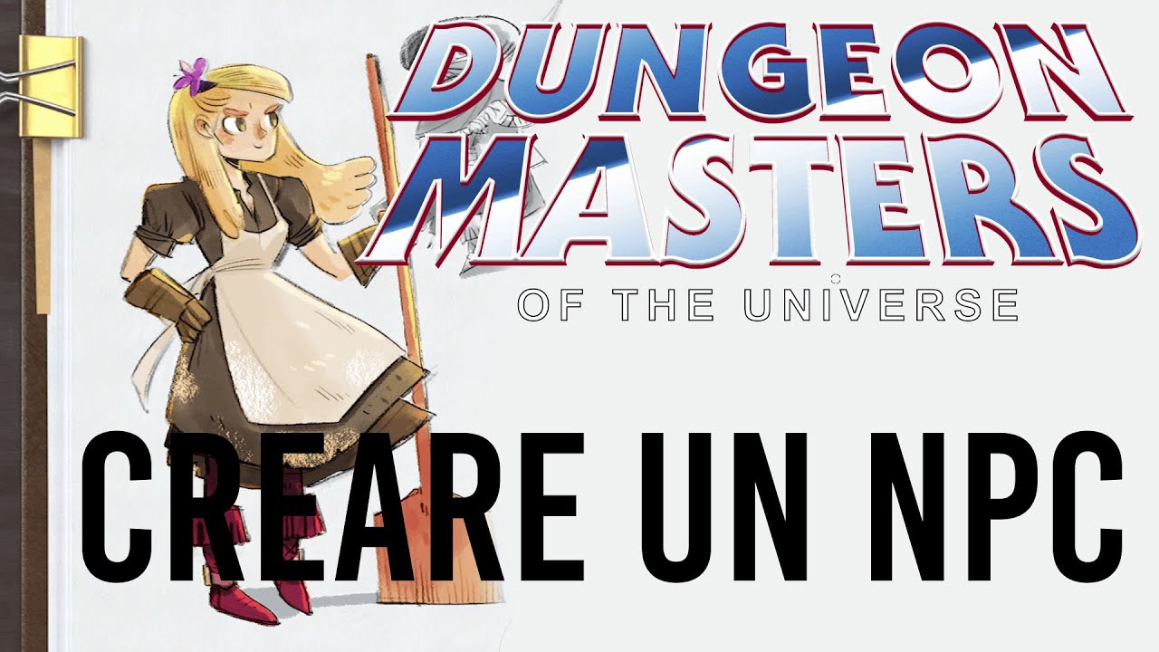 Creare un NPC - Dungeon Masters of the Universe