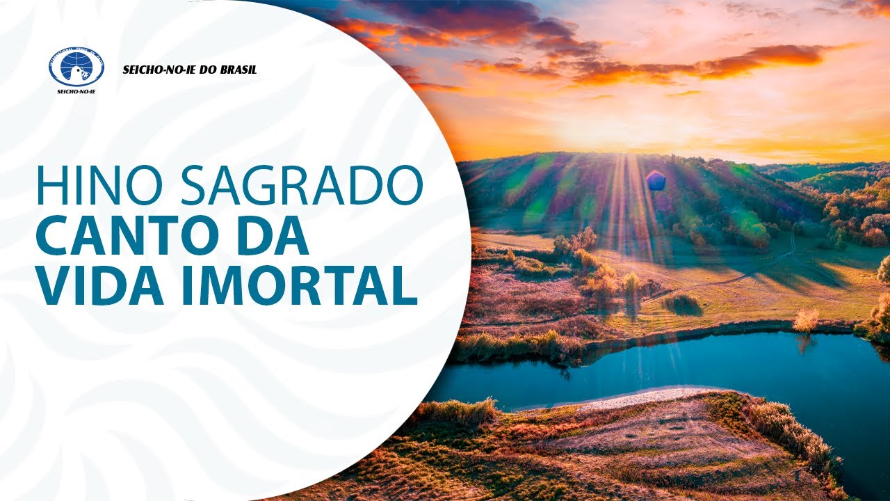 Hino Sagrado Canto da Vida Imortal