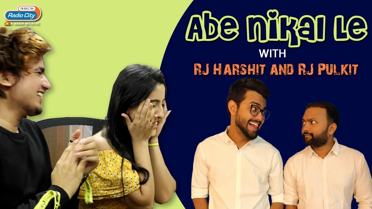 Abe Nikal Le with RJ Harshit and RJ Pulkit feat. Teentigada