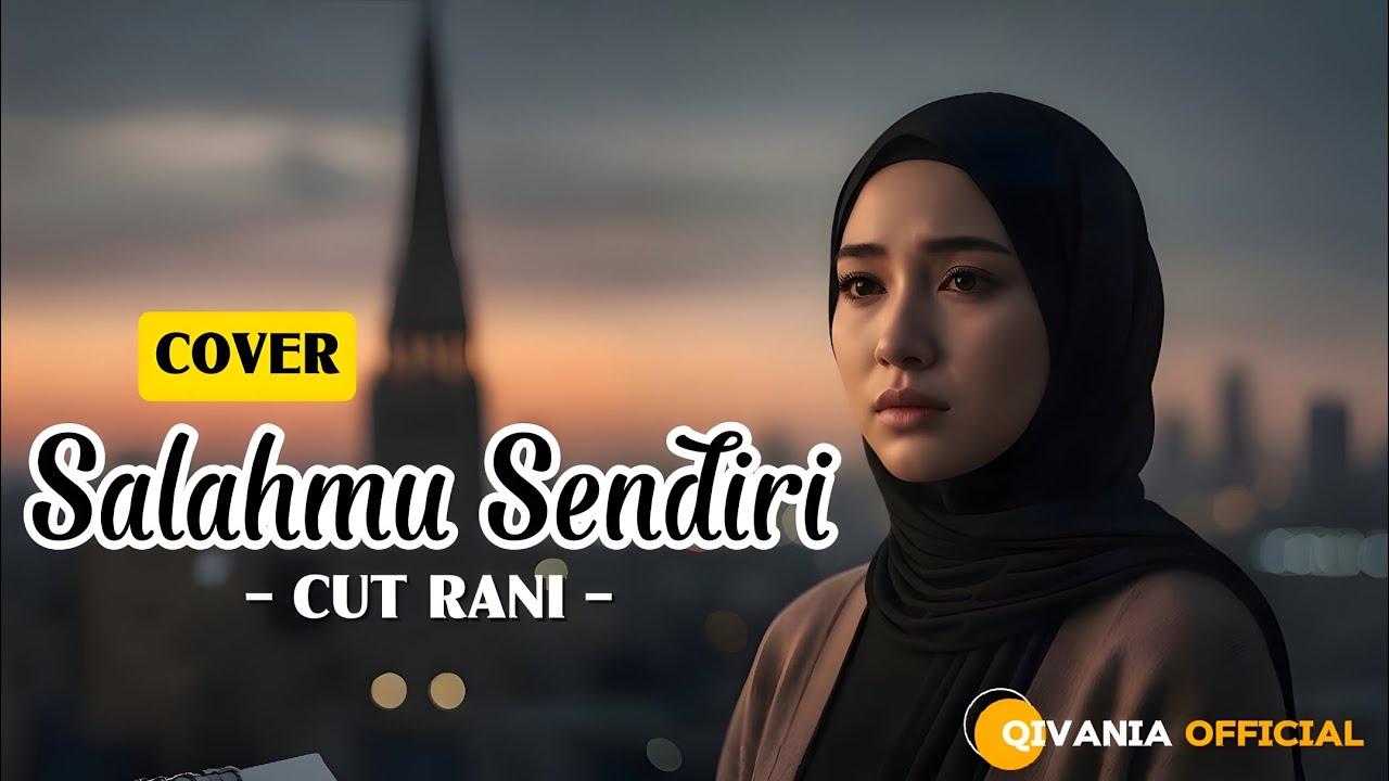 Salahmu Sendiri - Cut Rani | Cover by QIVANIA OFFICIAL