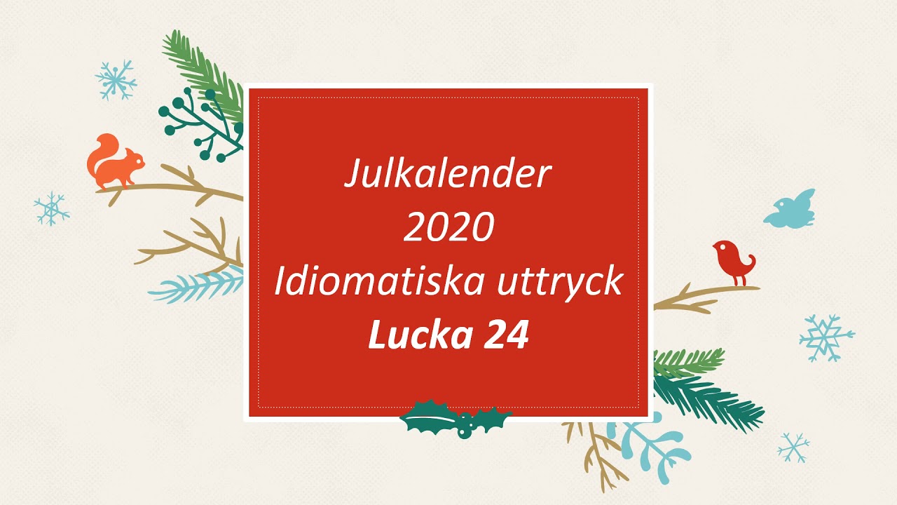 SVA SFI - Julkalender - Lucka 24 - Idiomatiska uttryck