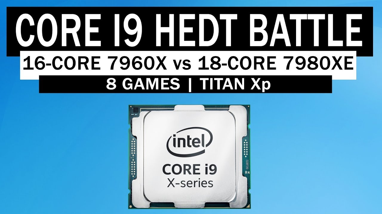 i9-7960X vs i9-7980XE | 8 GAMES | TITAN Xp