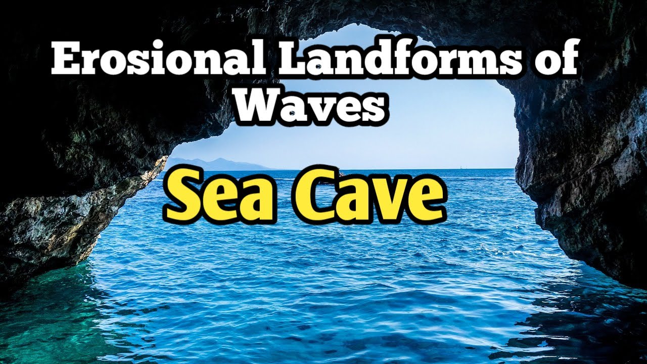 Sea Cave | Erosional Landforms of Waves