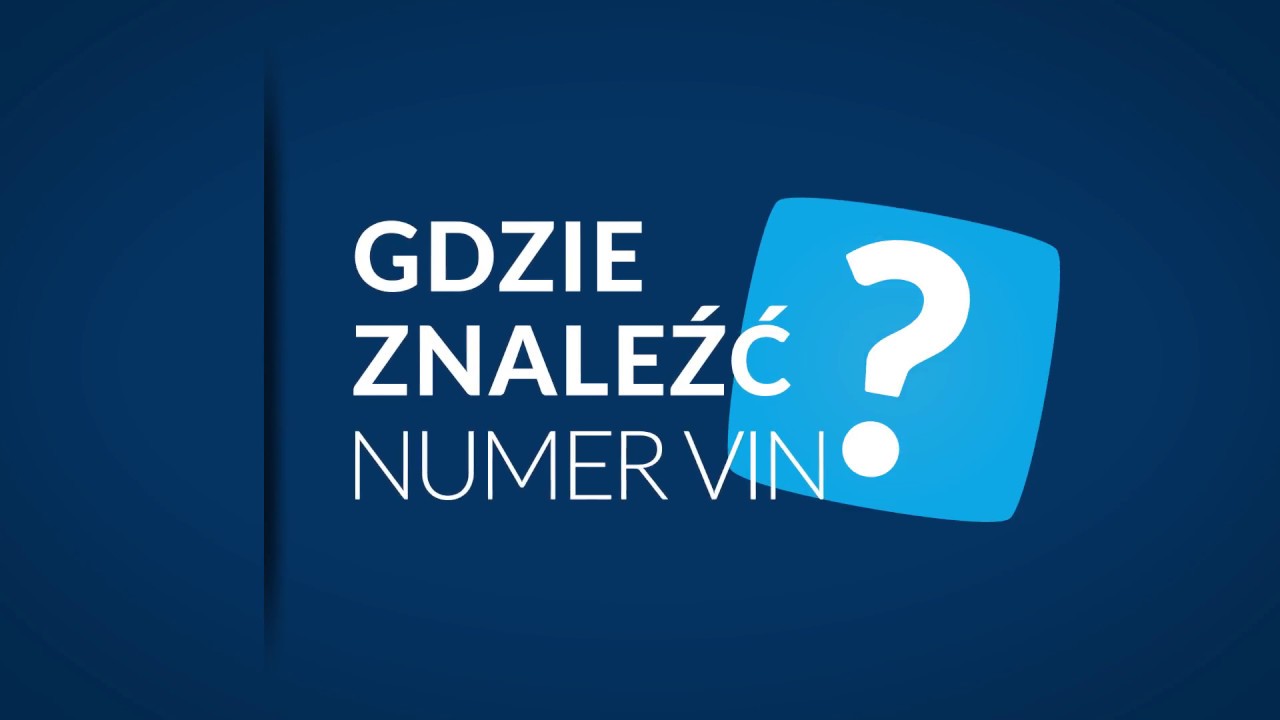 Gdzie znaleźć numer VIN? - autodna.pl