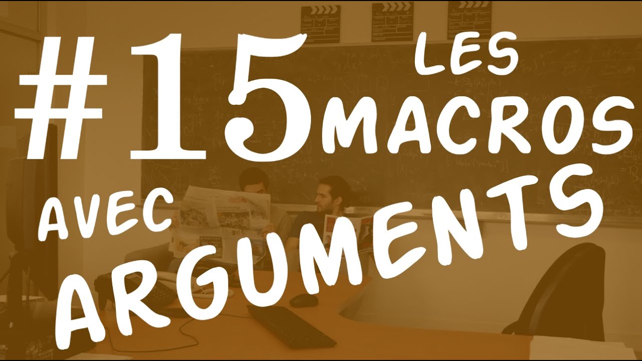 [Interm&eacute;diaire] #15 les Macros avec arguments en LaTeX