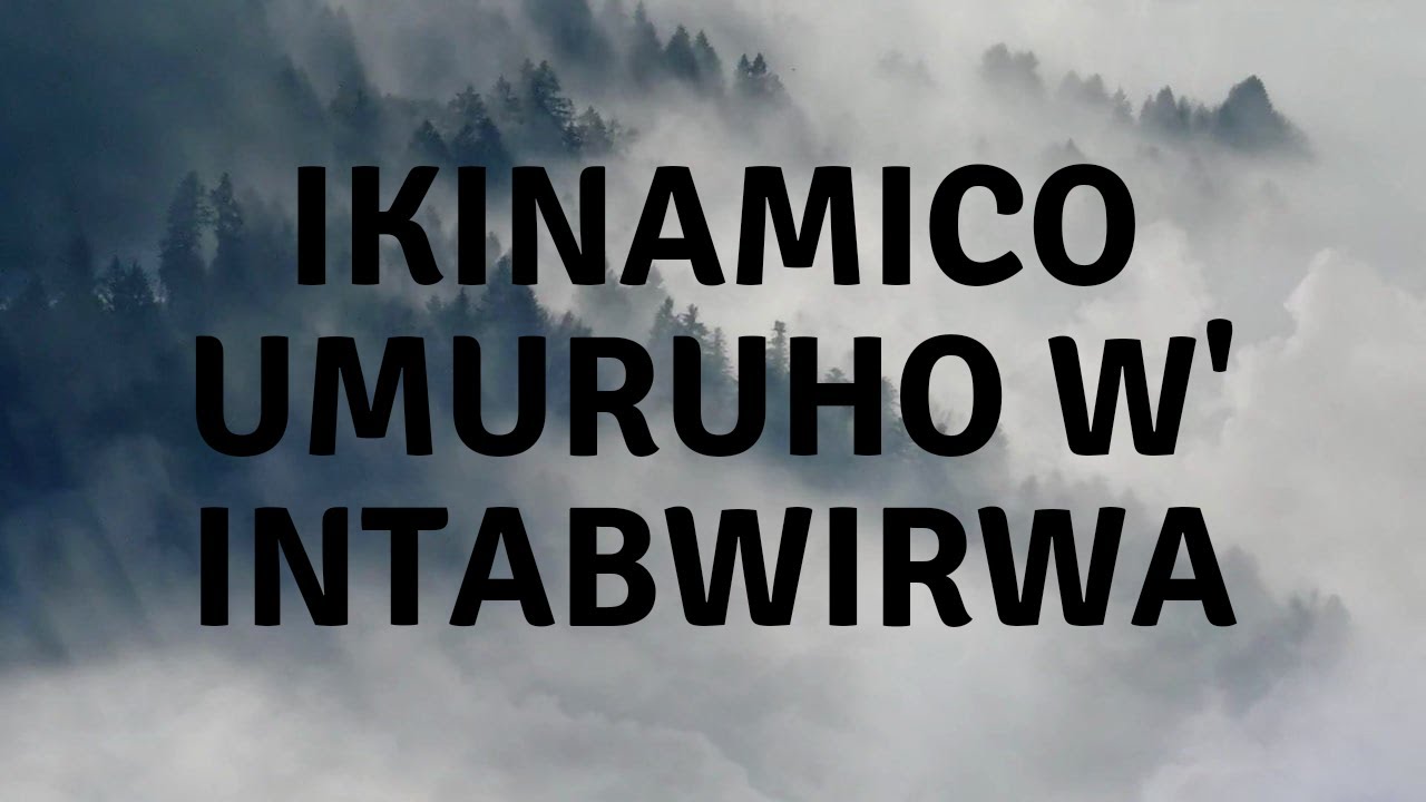 #Ikinamico umuruho w' intabwirwa.
