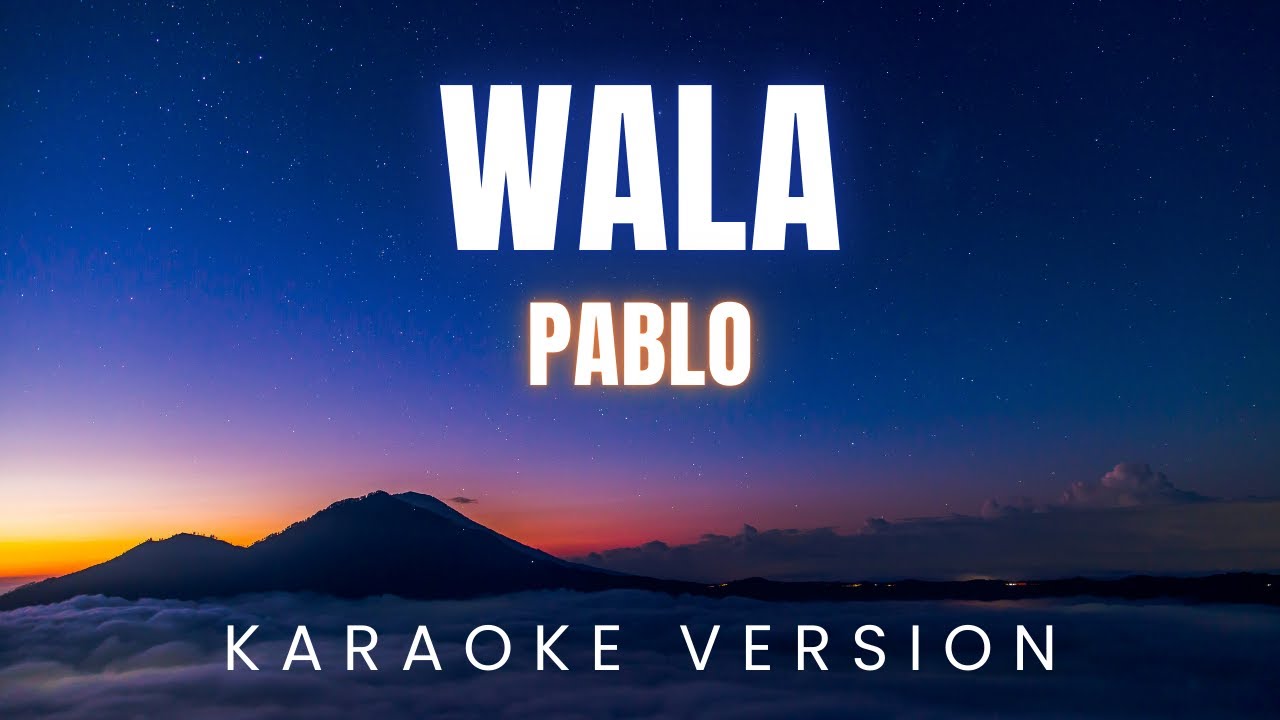 PABLO - Wala | KARAOKE Version