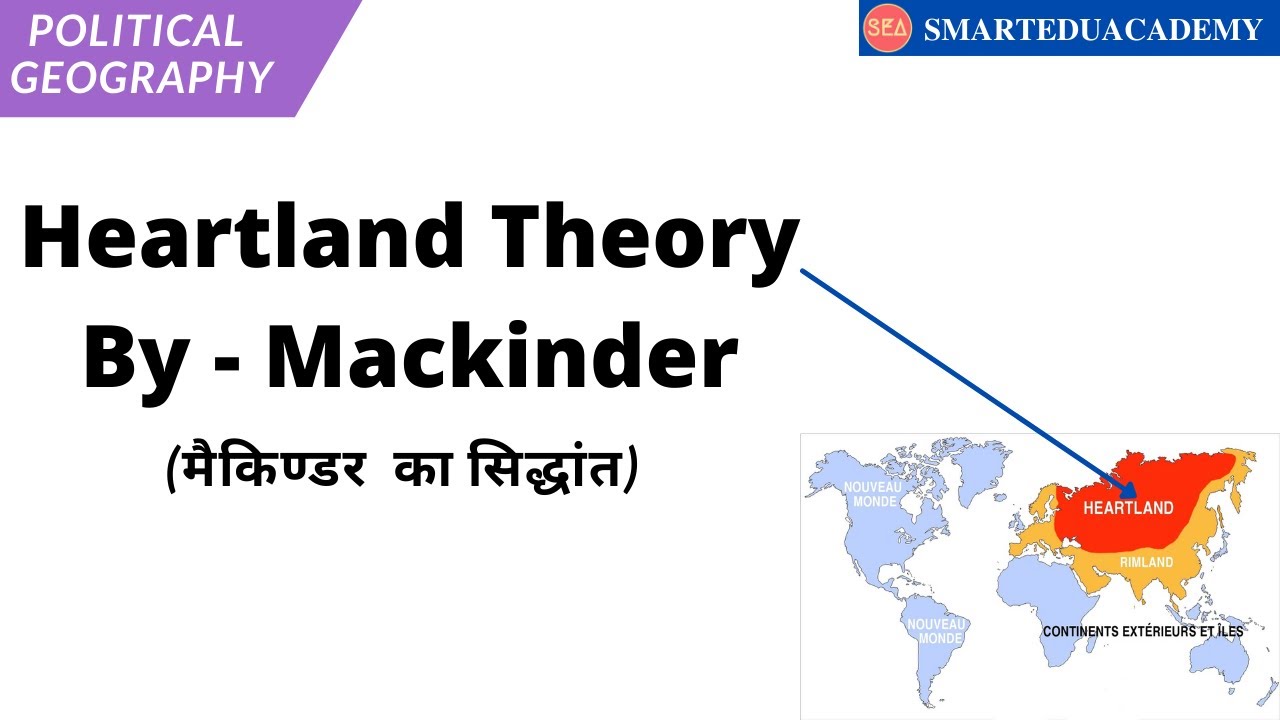 Mackinder Heartland Theory | Optional Geography | Models in Geography | Political Geography