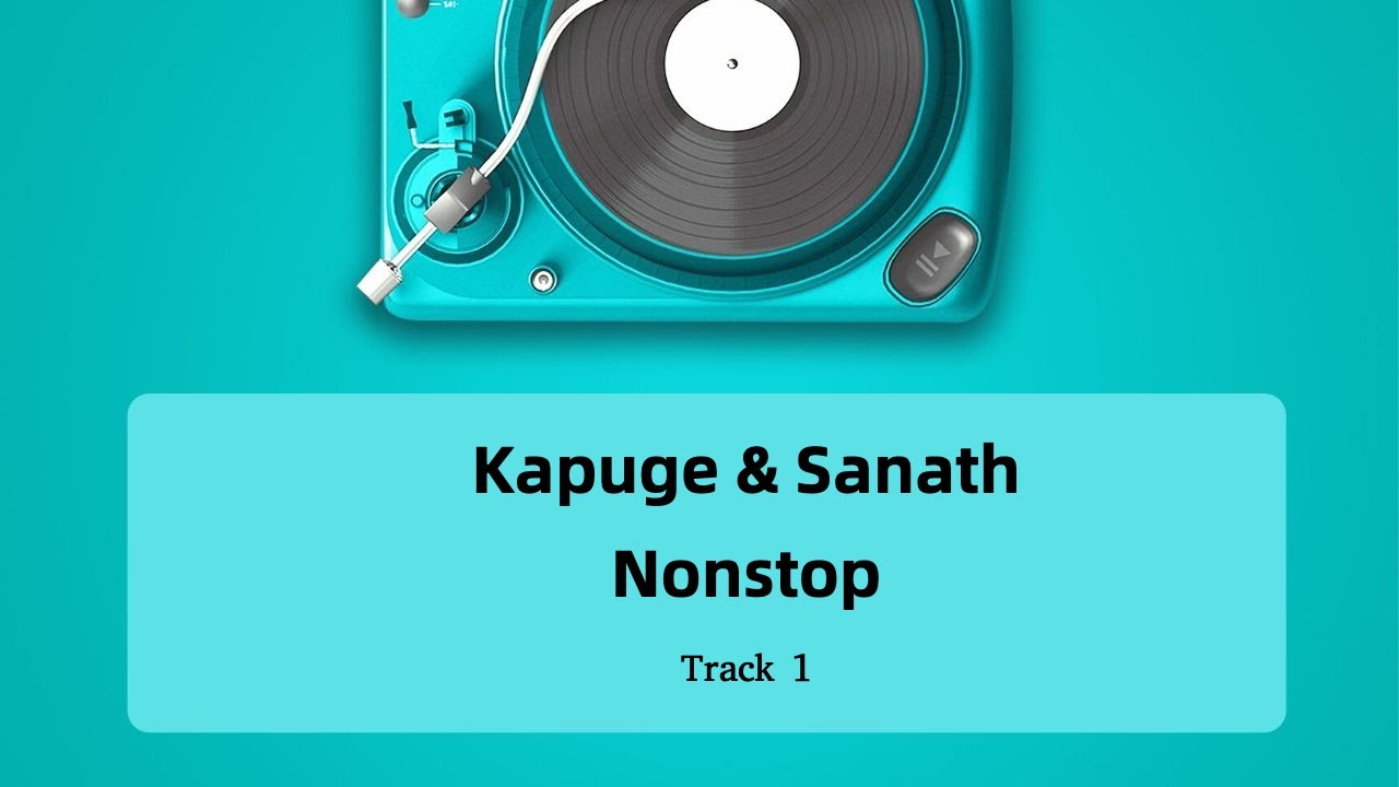 Kapuge & Sanath | Nonstop | Sinhala Old Hits | Part 1