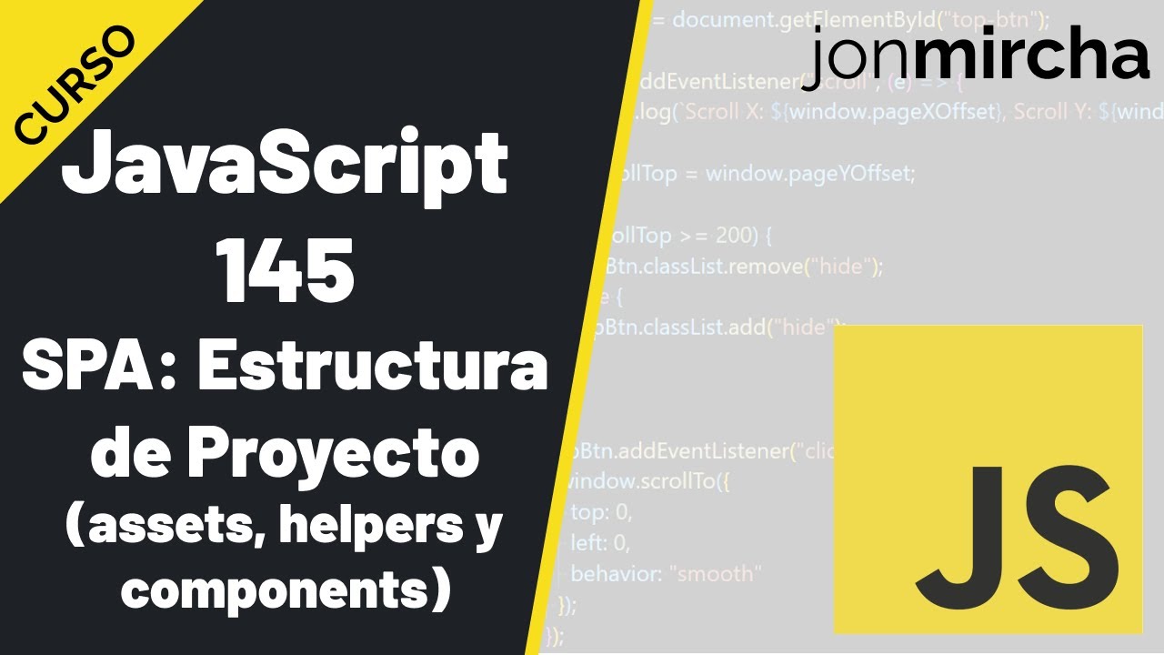 Curso JavaScript: 145. SPA: Estructura de Proyecto (assets, helpers y components) - #jonmircha