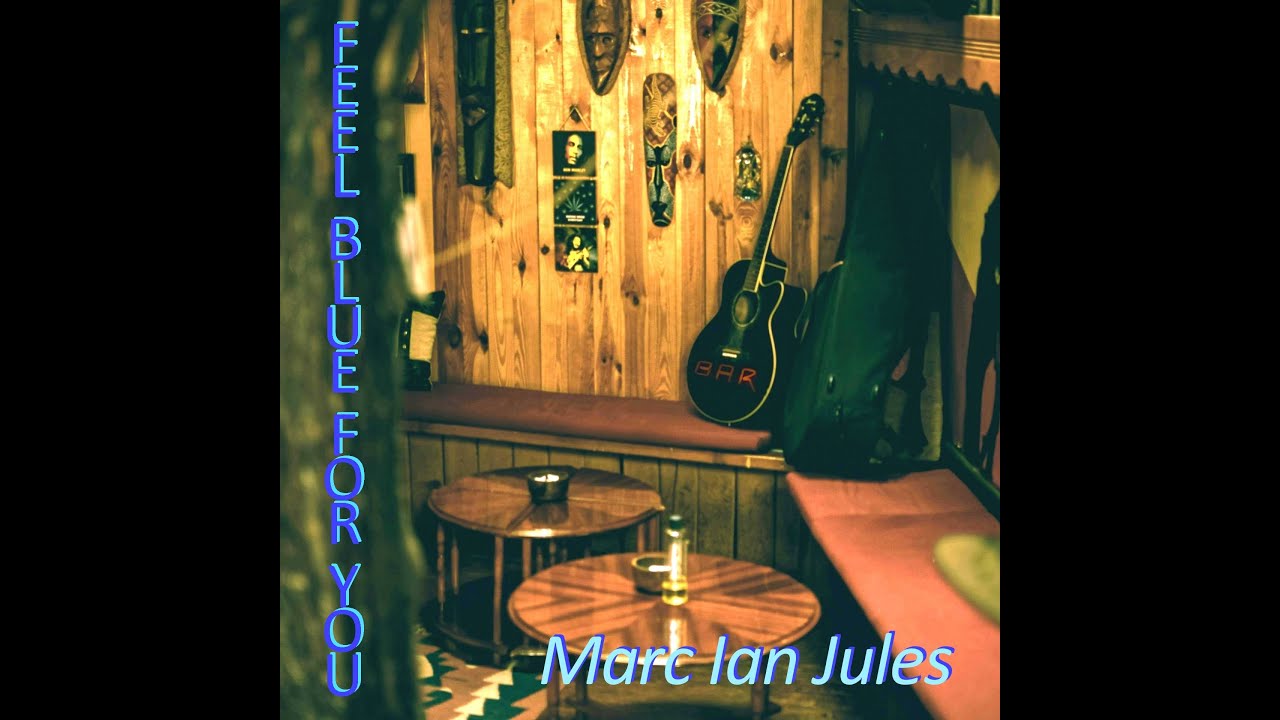 Feel Blue For You - Marc Ian Jules